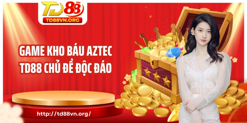 Game kho báu Aztec TD88 chủ đề độc đáo